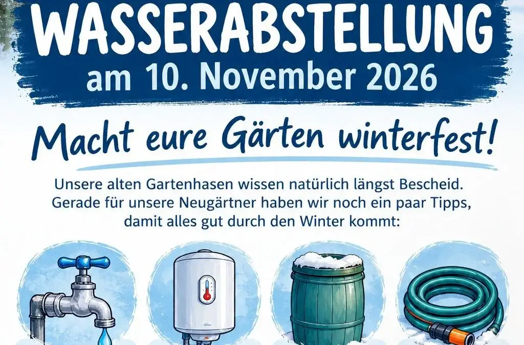 Wasserabstellung am 10. November 2026: Macht eure Gärten winterfest!